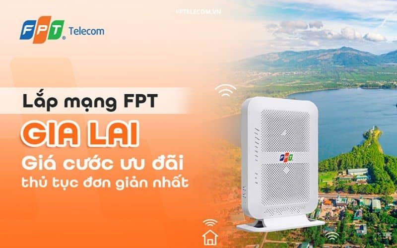 Lắp mạng FPT Gia Lai – Giải pháp Internet tốc độ cao, ổn định