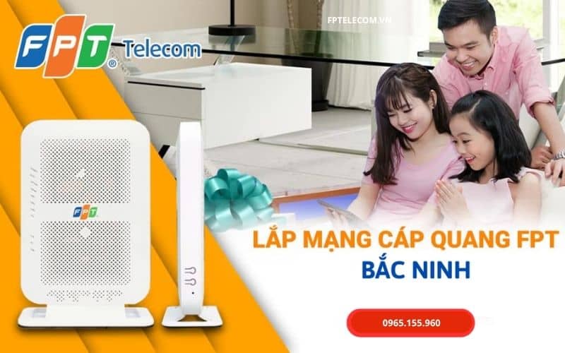 Lắp mạng FPT Bắc Ninh – Giải pháp internet tốc độ cao cho mọi nhà