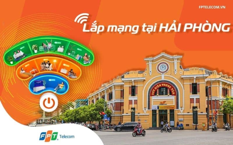 Lắp mạng FPT Hải Phòng – Giải pháp kết nối ổn định
