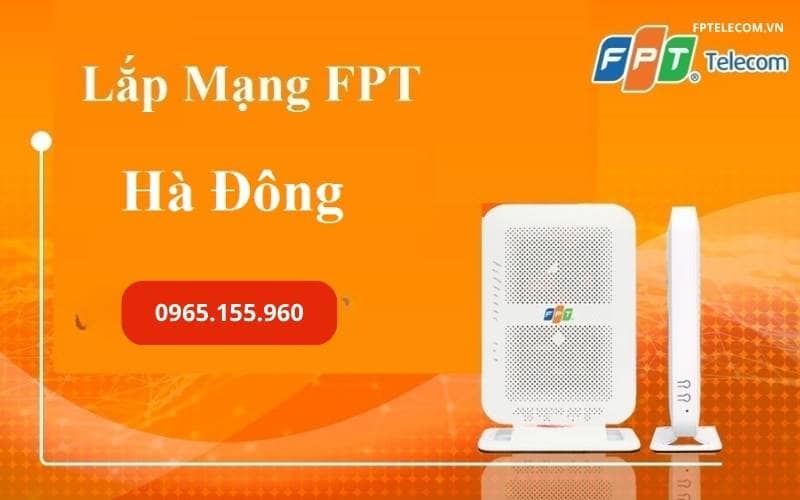 Lắp mạng FPT khu vực Hà Đông – Giải pháp internet